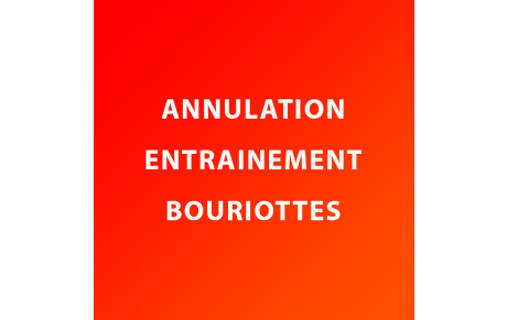 ANNULATION ENTRAINEMENT BOURIOTTES
