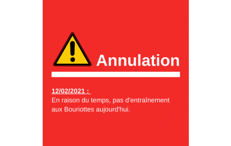 Annulation entraîenement Bouriottes 12/02/2021